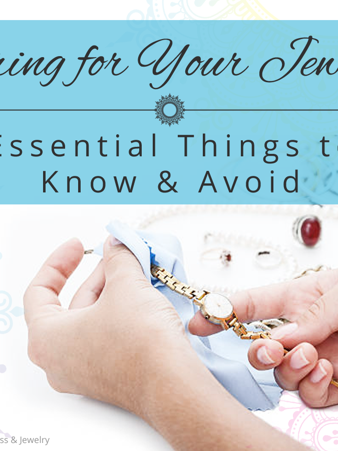 Caring for Your Jewelry Caring for Your Jewelry