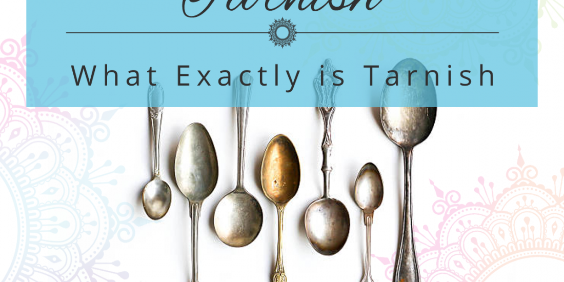 Tarnish: What Exactly is It
