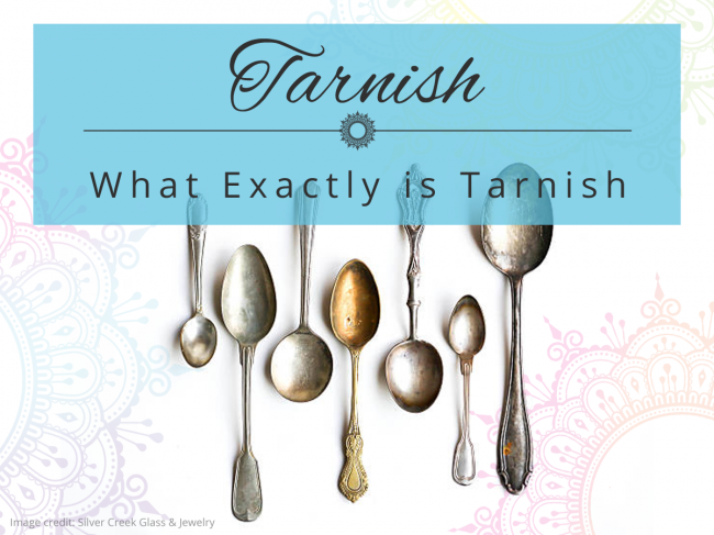 Tarnish: What Exactly is It