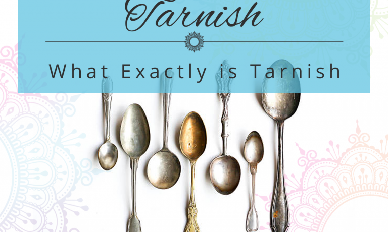 Tarnish: What Exactly is It Tarnish: What Exactly is It