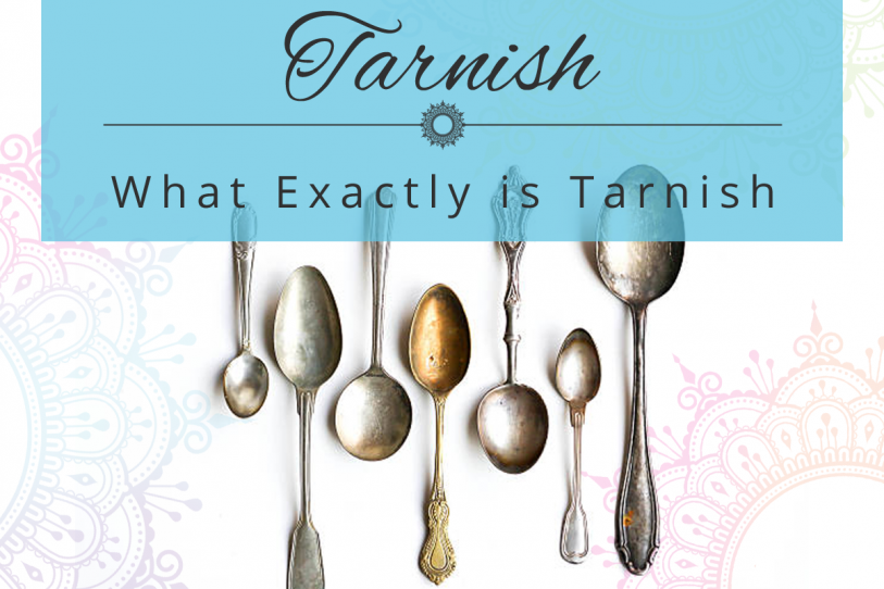 Tarnish: What Exactly is It