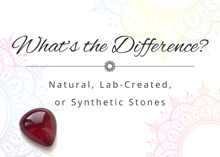 Natural, Lab-Created, or Synthetic Stones – What's the Difference?
