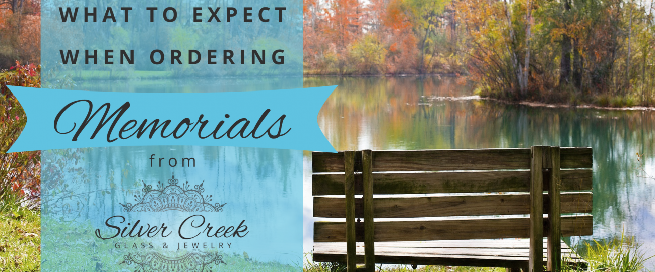 Picture of an empty wood bench by a pond with text that reads "what to expect when ordering memorials from Silver Creek Glass & Jewelry