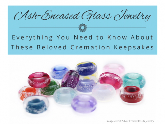 Memorial Ash-Encased Glass Memorial Jewelry: Everything you need to know