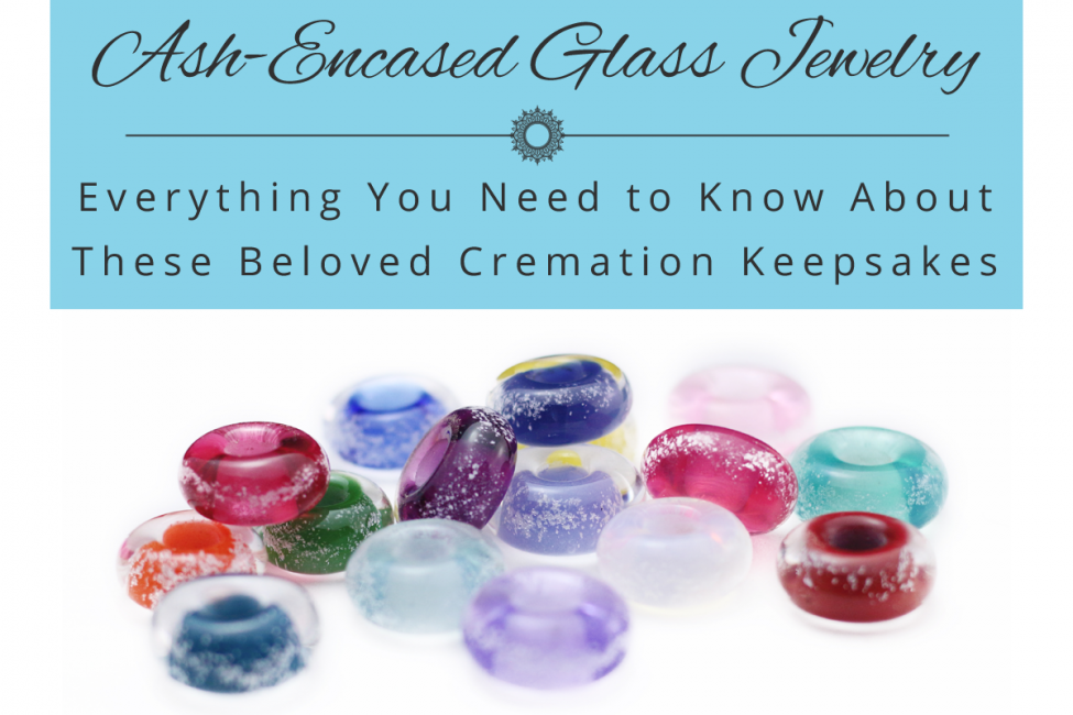 Memorial Ash-Encased Glass Memorial Jewelry: Everything you need to know