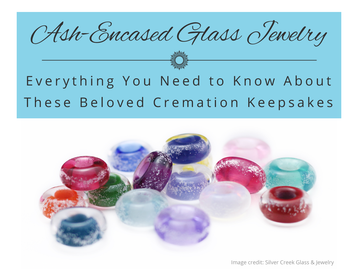 Memorial Ash-Encased Glass Jewelry