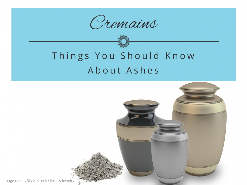 Cremains – What you need to know Cremains - What you need to know