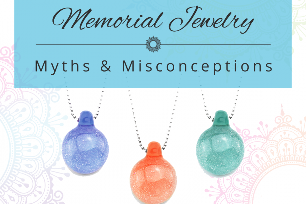 Memorial Jewelry Myths & Misconceptions