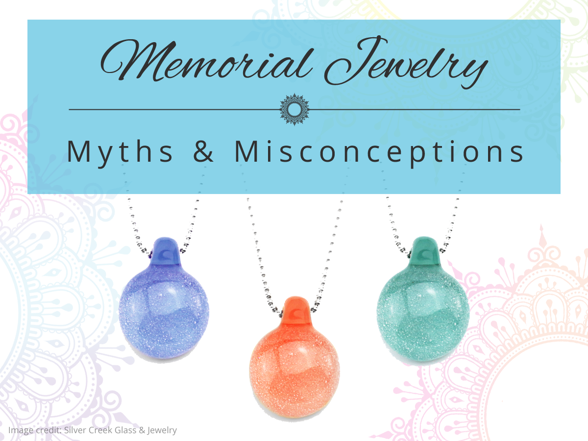 Memorial Glass Jewelry Myths
