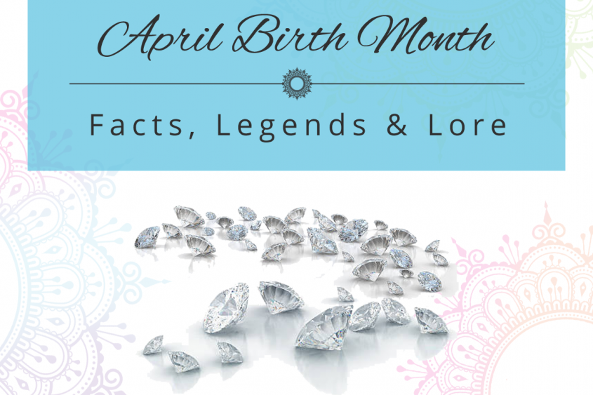 Image of diamonds with the text April birth month facts, legends and lore