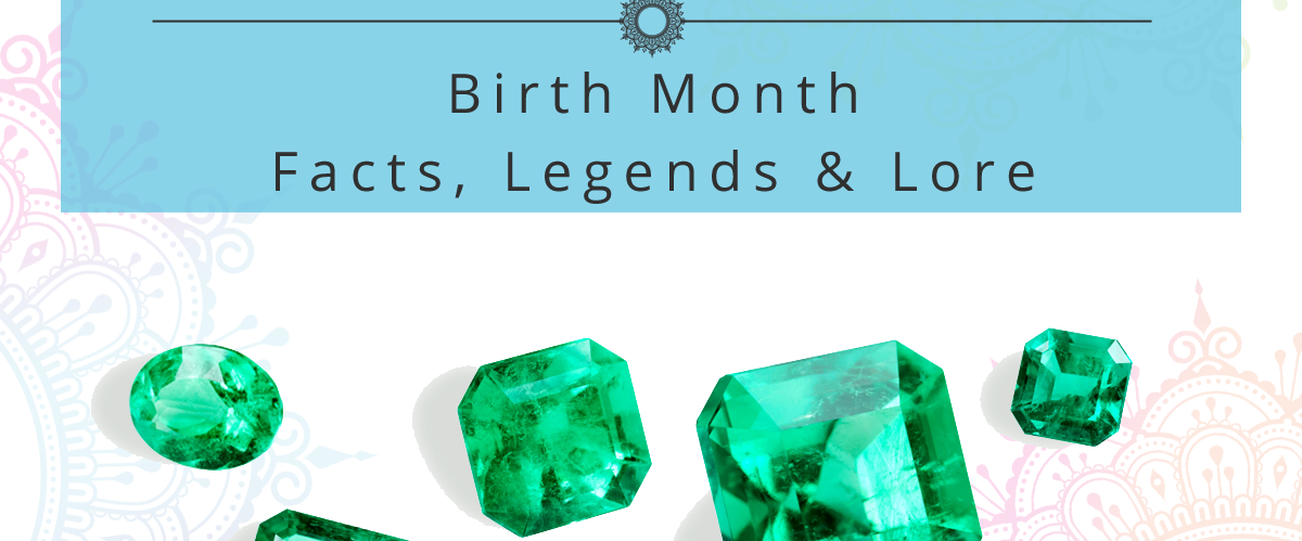 Image of emeralds with text above that reads May birth month facts legends and lore